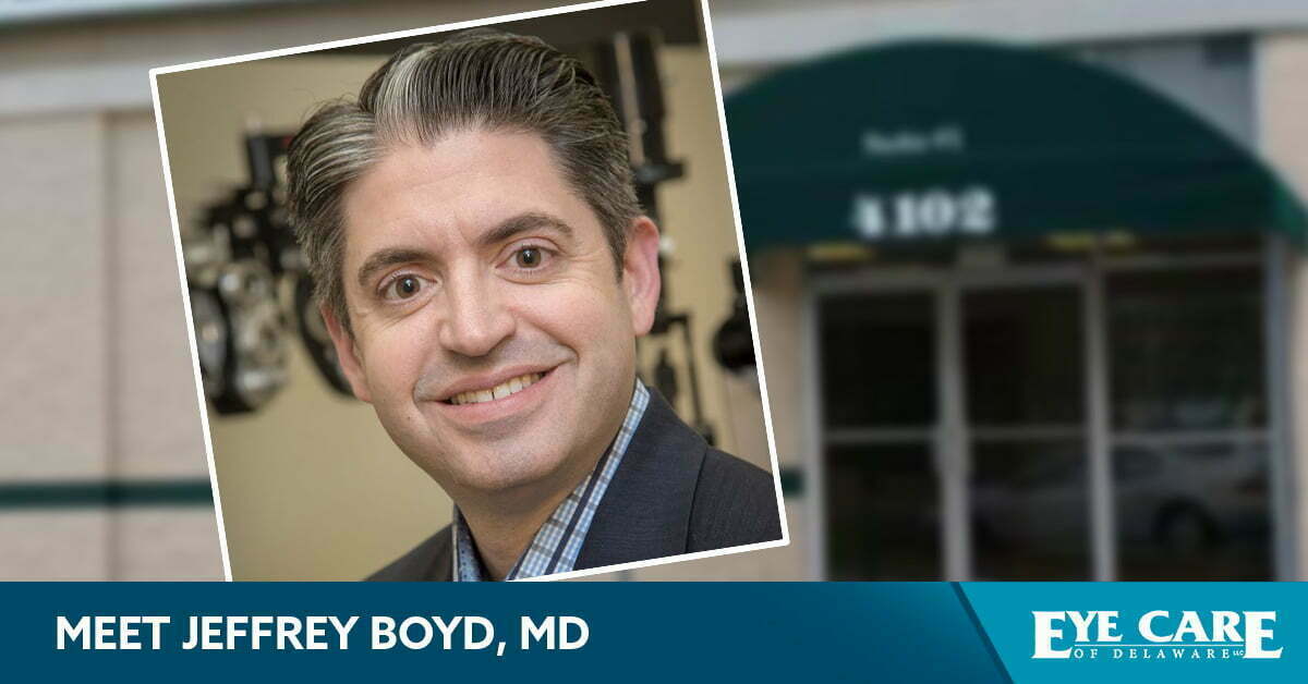 About Dr. Jeffrey R. Boyd, M.D. Eye Care of Delaware